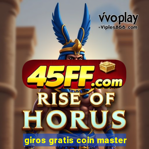 giros gratis coin master